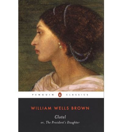 Clotel, or the President's Daughter (9780806521848) by Brown, William Wells