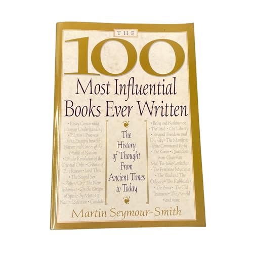 Beispielbild fr The 100 Most Influential Books Ever Written : The History of Thought from Ancient Time to Today zum Verkauf von Better World Books