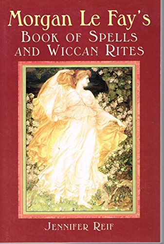 Stock image for Morgan Le Fay's Book of Spells and Wiccan Rites for sale by ThriftBooks-Dallas