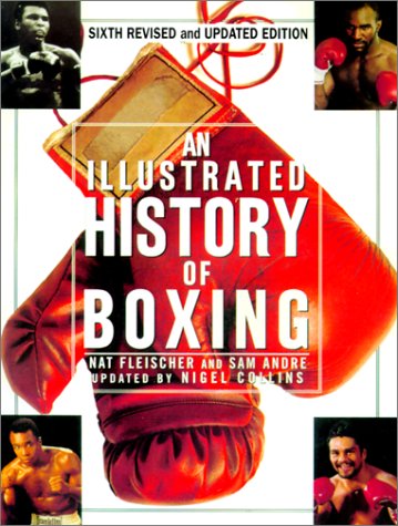 Imagen de archivo de AN Illustrated History Of Boxing a la venta por Goodwill Books