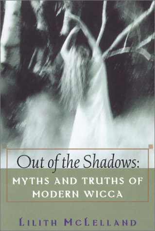 Imagen de archivo de Out Of The Shadows: Myths and Truths of Modern Wicca a la venta por HPB-Ruby