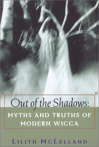Stock image for Out Of The Shadows: Myths and Truths of Modern Wicca for sale by HPB-Ruby