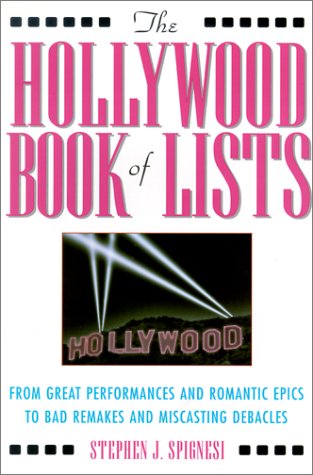 Stock image for The Hollywood Book Of Lists: From Great Performances and Romantic Epics to Bad Remakes and Miscasting Debacles for sale by Wonder Book