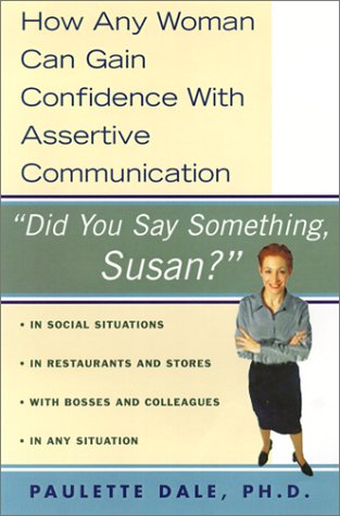 Stock image for Did You Say Something, Susan?: How Any Woman Can Gain Confidence With Assertive Communication for sale by Decluttr