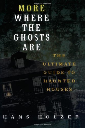 Beispielbild fr More Where The Ghosts Are: The Ultimate Guide to Haunted Houses zum Verkauf von Wonder Book