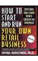 Beispielbild fr How to Start and Run Your Own Retail Business : Expert Advice from a Leading Business Consultant and Entrepreneur zum Verkauf von Better World Books