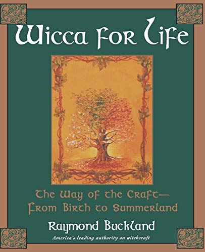 Imagen de archivo de Wicca For Life: The Way of the Craft-From Birth to Summerland a la venta por SecondSale