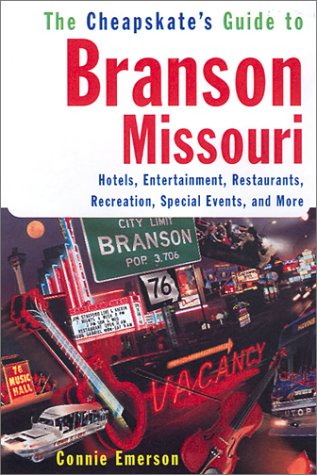 Stock image for The Cheapskate Guide To Branson, Missouri: Hotels, Entertainment, Restaurants, Special Events, and More for sale by Dunaway Books