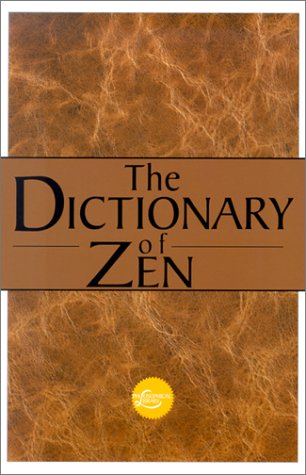 Beispielbild fr The Dictionary Of Zen (Philosophical Library: Concise Dictionaries) zum Verkauf von Wonder Book