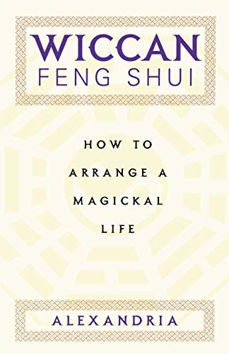 9780806522968: Wiccan Feng Shui : How To Arrange A Magickal Life