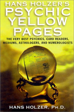 Imagen de archivo de Hans Holzer's Psychic Yellow Pages : The Very Best Psychics, Card Readers, Mediums, Astrologers, and Numerologists a la venta por Better World Books