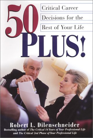 Beispielbild fr 50 Plus!: Critical Career Decisions for the Rest of Your Life zum Verkauf von Wonder Book