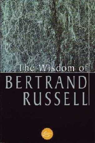 The Wisdom Of Bertrand Russell: A Selection (Wisdom Library) (9780806523286) by Russell, Bertrand