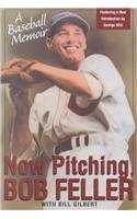 Stock image for Now Pitching Bob Feller: A Baseball Memoir for sale by Half Price Books Inc.