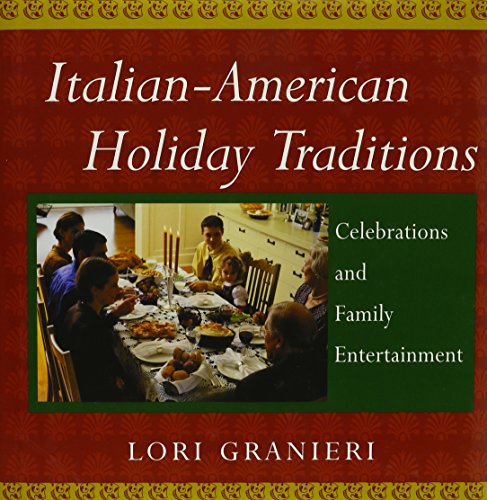 Italian-American Holiday Traditions Celebrations and Family Entertainment