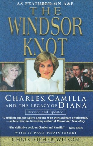 9780806523866: The Windsor Knot: Charles, Camilla and the Legacy of Diana