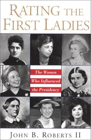 Beispielbild fr Rating the First Ladies : The Women Who Influenced the Presidency zum Verkauf von Better World Books