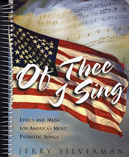 Stock image for Of Thee I Sing: Lyrics and Music for Americas Most Patriotic Songs for sale by Gulf Coast Books
