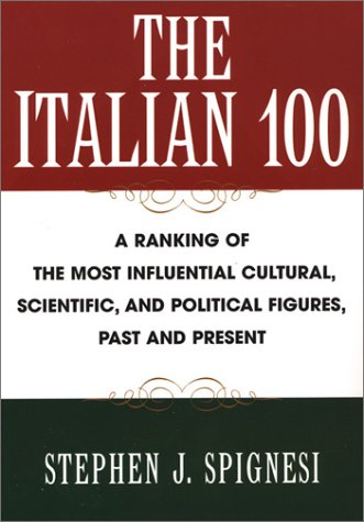 Stock image for The Italian 100: A Ranking of the Most Influential Cultural, Scientific, and Political Figures, Past and Present for sale by Books Unplugged