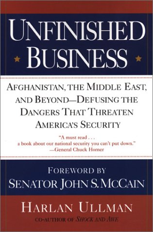 Beispielbild fr Unfinished Business: Afghanistan, the Middle East, and Beyond--Defusing the Dangers That Threaten America's Security zum Verkauf von Wonder Book