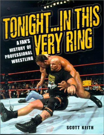 9780806524375: Tonight in This Very Ring: A Fan's History of Professional Wrestling