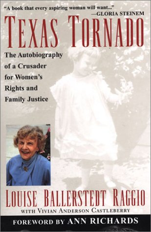 Imagen de archivo de Texas Tornado : The Autobiography of a Crusader for Women's Rights and Family Justice a la venta por Better World Books