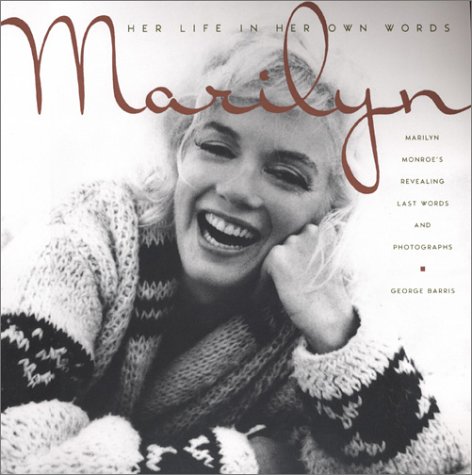 Stock image for Marilyn: Her Life in Her Own Words: Her Life in Her Own Words: Marilyn Monroe's Revealing Lastwords and Photographs for sale by ThriftBooks-Atlanta