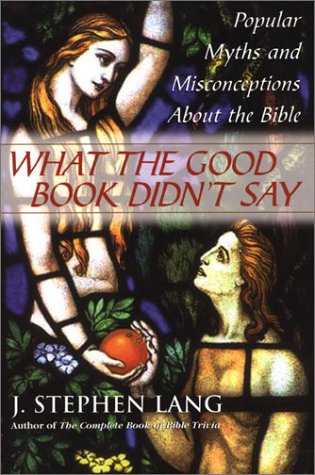 Stock image for What the Good Book Didn't Say: Popular Myths and Misconceptions About the Bible for sale by Wonder Book