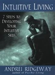 Beispielbild fr Intuitive Living: 7 steps to Developing Your Intuitive Self zum Verkauf von WorldofBooks