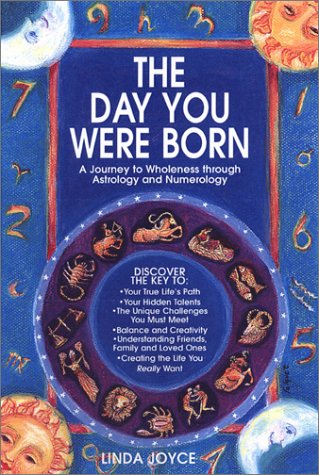Imagen de archivo de Day You Were Born, The: A Journey to Wholeness Through Astrology and Numerology a la venta por Sarah Zaluckyj