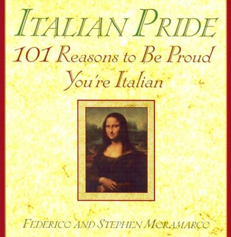 Stock image for Italian Pride: 101 Reasons to Be Proud You're Italian: 101 Reasons to Be Proud You're Italian for sale by ThriftBooks-Atlanta