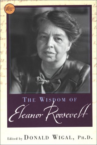 Beispielbild fr The Wisdom of Eleanor Roosevelt zum Verkauf von Better World Books