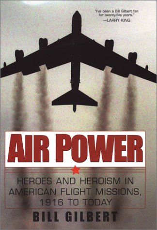 Beispielbild fr Air Power: Heroes and Heroism in American Flight Missions, 1916 to Today zum Verkauf von Ergodebooks