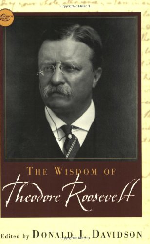 Beispielbild fr The Wisdom of Theodore Roosevelt zum Verkauf von Half Price Books Inc.
