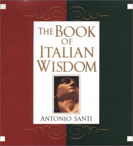 Beispielbild fr The Book of Italian Wisdom zum Verkauf von Better World Books: West