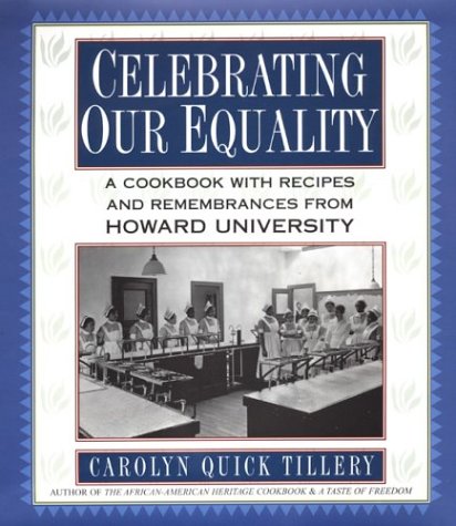 Stock image for Celebrating Our Equality: A Cookbook With Recipes and Remembrances from Howard University for sale by Ergodebooks