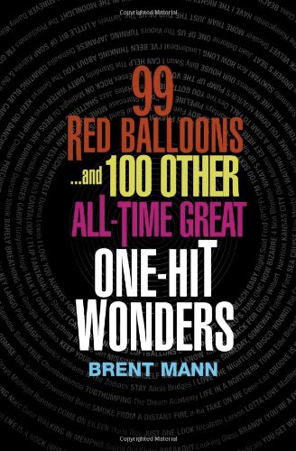 Beispielbild fr 99 Red Balloons : And 100 Other All Time Great One-Hit Wonders zum Verkauf von Better World Books