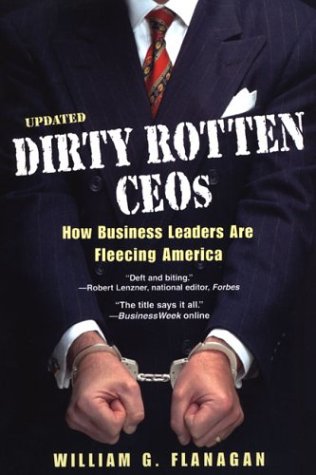 Stock image for Dirty Rotten CEO's: The Business Leaders are Fleecing America for sale by gearbooks