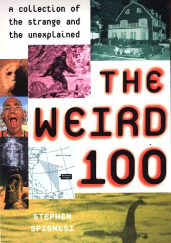 Imagen de archivo de Weird 100 : A Collection of the Strange and the Unexplained a la venta por Better World Books: West