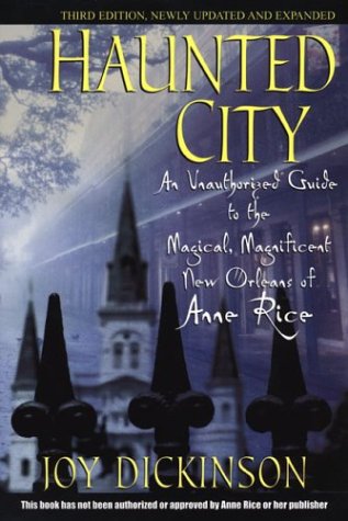 Stock image for Haunted City: An Unauthorized Guide to the Magical, Magnificent New Orleans of Anne Rice for sale by Zoom Books Company