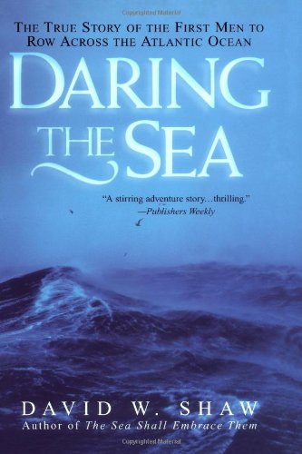 Stock image for Daring The Sea: The True Story of the First Men to Row Across the Atlantic Ocean for sale by HPB Inc.