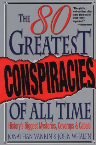Beispielbild fr The 80 Greatest Conspiracies Of All Time zum Verkauf von SecondSale