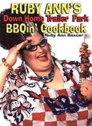 Stock image for Ruby Ann's Down Home Trailer Park Bbqin' Cookbook for sale by BooksRun