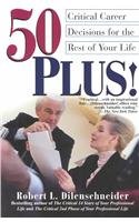 Stock image for 50 Plus: Critical Career Decisions for the Rest of Your Life for sale by HPB-Diamond