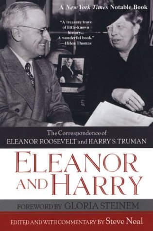 Beispielbild fr Eleanor And Harry: The Correspondence of Eleanor Roosevelt and Harry S.: The Correspondence of Eleanor Roosevelt and Harry S. Truman zum Verkauf von Wonder Book