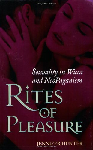 Stock image for Rites of Pleasure: Sexuality in Wicca and Neo-Paganism for sale by HPB-Emerald