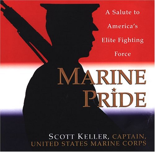 Beispielbild fr Marine Pride: A Salute to America's Elite Fighting Force zum Verkauf von Once Upon A Time Books