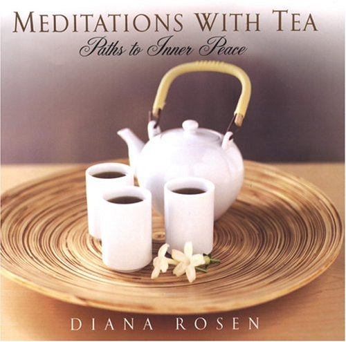 Beispielbild fr Meditations with Tea: Paths to Inner Peace zum Verkauf von SecondSale