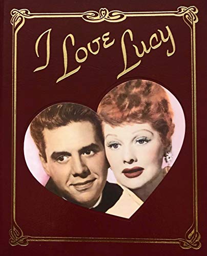 Beispielbild fr I Love Lucy : The Complete Picture History of the Most Popular TV Show Ever, Authorized by the Lucille Ball Estate zum Verkauf von Better World Books