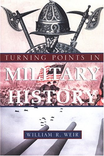 Beispielbild fr Turning Points In Military History zum Verkauf von The Book Cellar, LLC